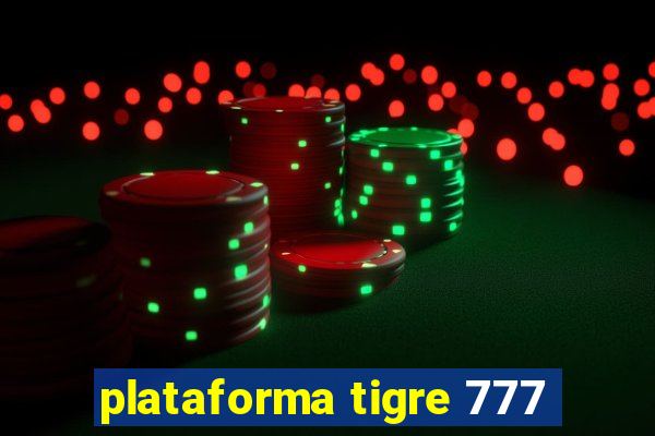 plataforma tigre 777